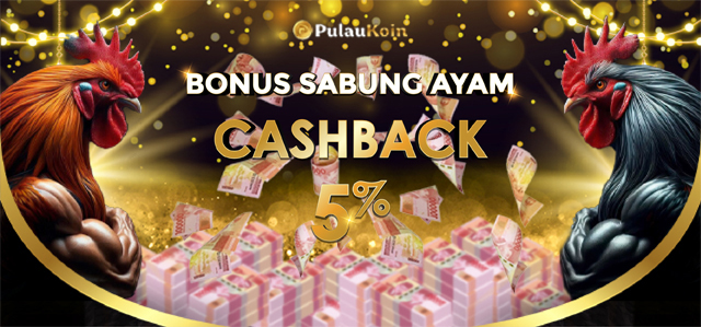 BONUS CASHBACK SABUNG AYAM